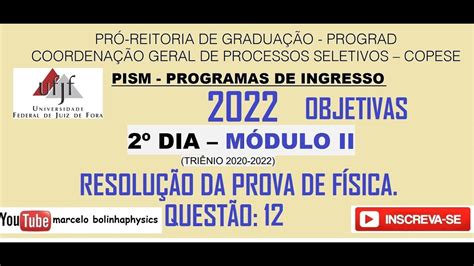 Resolução da prova de FÍSICA PISM UFJF 2022 2 Dia Módulo II