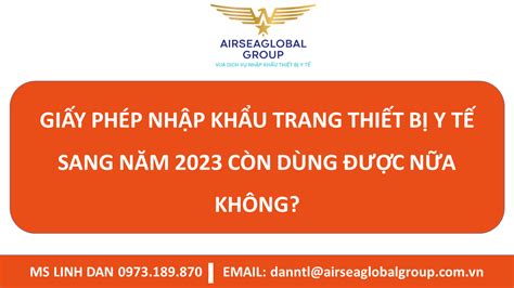 GiẤy PhÉp NhẬp KhẨu Trang ThiẾt BỊ Y TẾ Sang NĂm 2023 CÒn DÙng ĐƯỢc NỮa KhÔng Ms Linh Đan