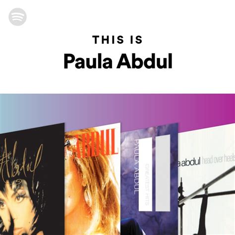 This Is Paula Abdul Playlist By Spotify Spotify