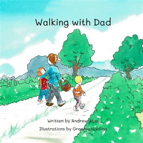 Walking With Dad Us Edition Memories Fond By Andrew Robert Abel