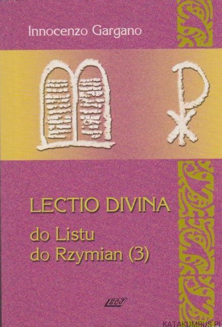 Lectio Divina Do Listu Do Rzymian 3 INNOCENZO GARGANO Katakumbus Pl