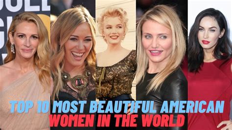 Top 10 Most Beautiful American Women In The World Top Ten Views Youtube