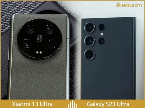 So sánh Xiaomi 13 Ultra và Samsung Galaxy S23 Ultra: Hơn mọi mặt