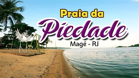 4K VISITA A PRAIA DA PIEDADE MAGÉ RJ YouTube