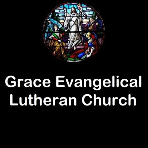 Grace Evangelical Lutheran Church by Grace Evangelical Lutheran Church on Apple Podcasts