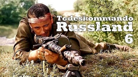 Todeskommando Russland 6 Kriegsfilm Ganzer Film Deutsch Russische