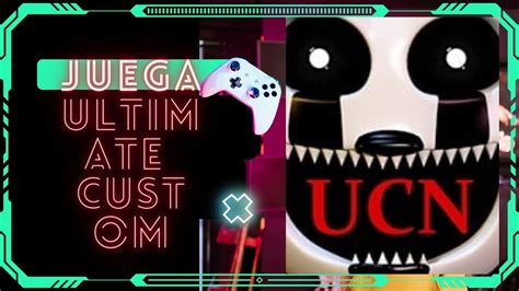 Jugando Ultimate Custom Night Es Dif Cil Youtube