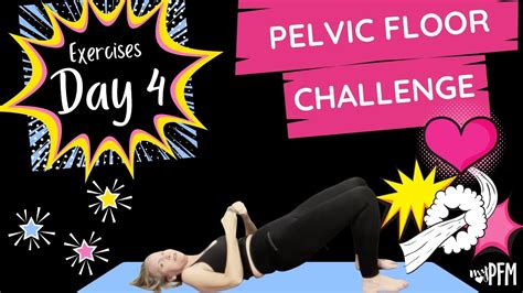 Pelvic Floor Challenge Exercises Day 4 Youtube