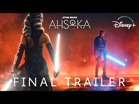 AHSOKA FINAL TRAILER Anakin VS Ahsoka 4K Star Wars Ahsoka YouTube