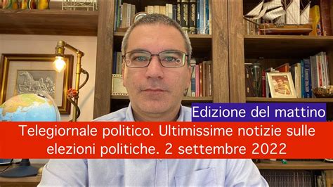 Telegiornale Politico Del Mattino Ultimissime Notizie Sulle Elezioni