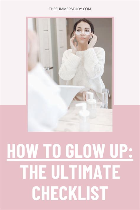 Glow Up Checklist Easy Ways To Improve Your Appearance And Mindset