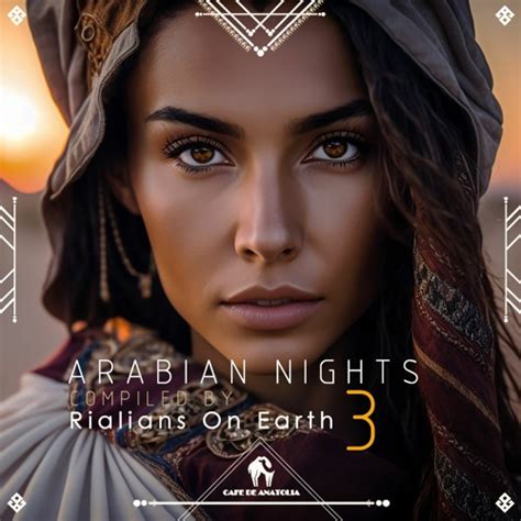 Stream Cafe De Anatolia | Listen to Cafe De Anatolia - Arabian Nights 3 (Compiled by Rialians On ...