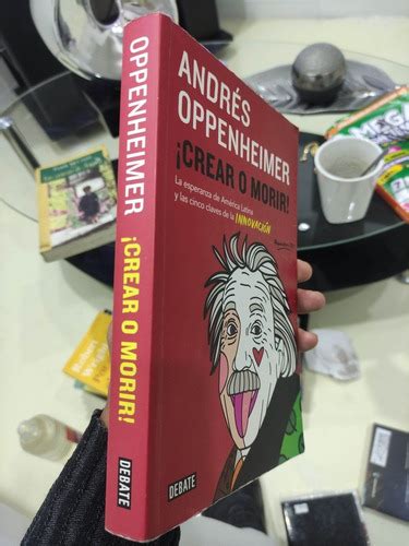 Crear O Morir Andr S Oppenheimer Libro Original Mercadolibre