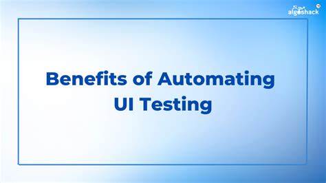 Benefits Of Automating Ui Testing