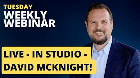 Tuesday Weekly Webinar: Live with David McKnight in Studio