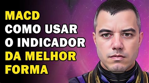 MACD COMO USAR O INDICADOR DE UM JEITO MUITO FÁCIL YouTube