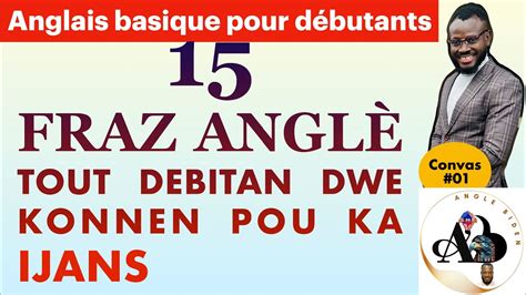 KS 01 15 phrase anglais basique pour debutants Apran pale anglè bazik