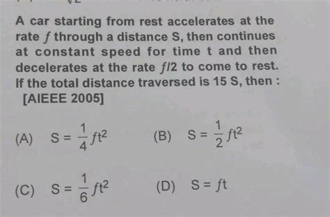 A Car Starting From Rest Accelerates At The Rate F Through A Distance