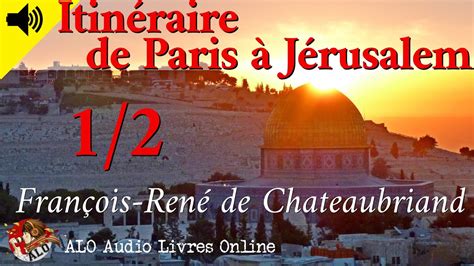 Itinéraire de Paris à Jérusalem 1 2 F R de Chateaubriand LIVRE AUDIO