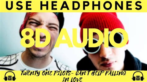 8D TWENTY ONE PILOTS Can T Help Falling In Love 8D AUDIO YouTube