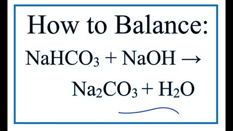 How To Balance Nahco3 Naoh Na2co3 H2o Sodium Bicarbonate