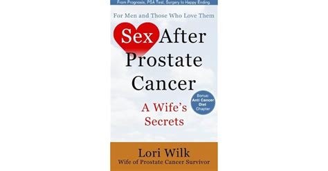 Sex After Prostate Cancer A Wife S Secrets From Prognosis Psa Test Surgery To Happy Ending