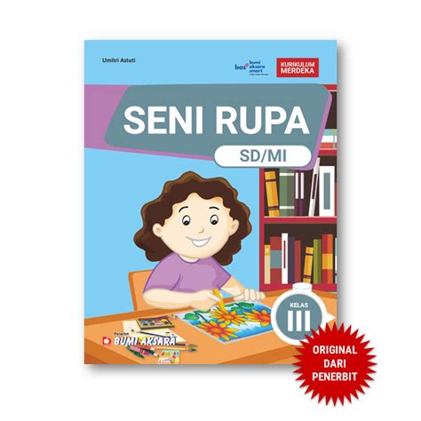 Jual Seni Rupa Kelas III SD MI Kurikulum Merdeka Bumi Aksara Shopee