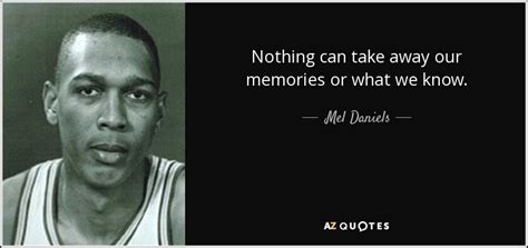 TOP 5 QUOTES BY MEL DANIELS | A-Z Quotes