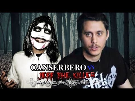 Ytph Canserbero Vs Jeff The Killer J Vs C Parte Youtube