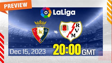 La Liga Osasuna Vs Rayo Vallecano Prediction Team News Lineups