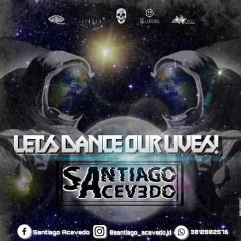 Stream Let S Dance Our Lives Session Santiago Acevedo By Santiago