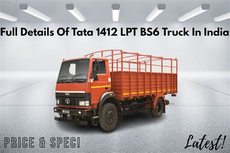 Check Out Complete Details Of Tata 1412 LPT BS6 Truck In India