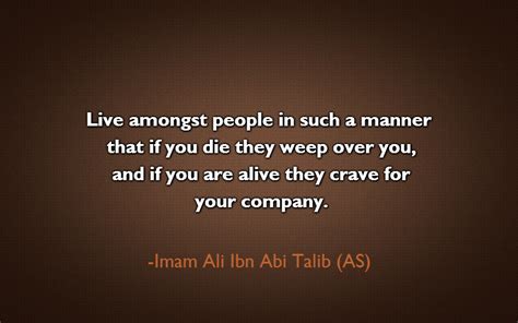 Hazrat Ali Quotes Live Among St People In Such A Manner That If You