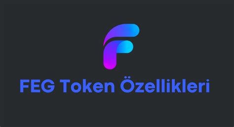 FEG Token Nedir Nasıl Alınır Geleceği Var mı