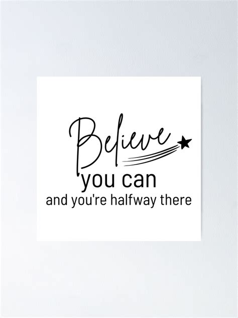 Typography Motivational And Inspirational Quote Believe You Can And Youre Halfway There