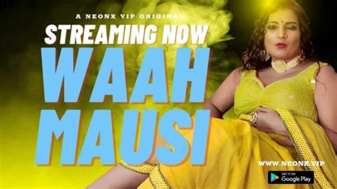 Waah Mausi 2023 Neonx Originals Hindi Uncut Porn Film Wowuncut