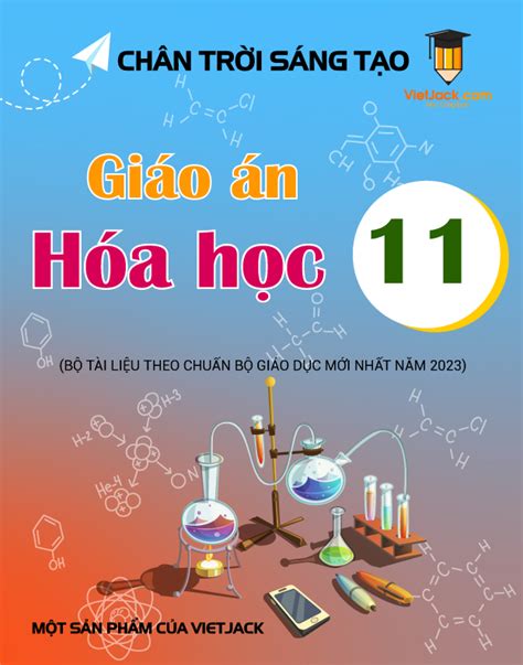 Giáo án Hóa Học 11 Chân Trời Sáng Tạo Năm 2024 Giáo án Hóa Học 11