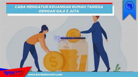 Mengatur Keuangan Rumah Tangga Dengan Gaji Rp Juta Berkatnews Tv