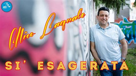 Nico Laquale - Si' esagerata ( Ufficiale 2024 ) - YouTube