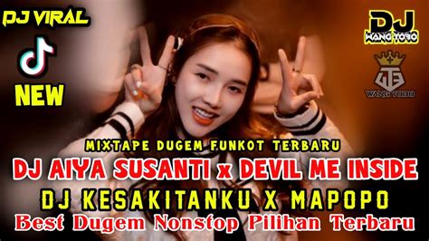 Remix Viral Dj Aiya Susanti X Dj Kesakitanku Best Dugem Funkot Nonstop