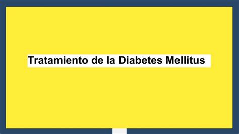 Tratamiento De La Diabetes Mellitus 1 Axel Drago Udocz