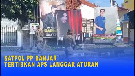 Satpol Pp Banjar Tertibkan Aps Langgar Aturan Youtube