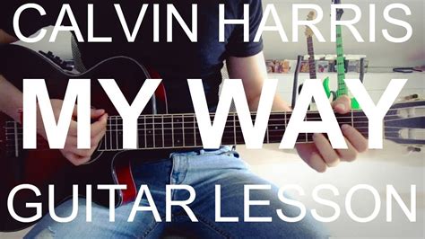 My Way Calvin Harris Guitar Lesson Tutorial Chords Youtube