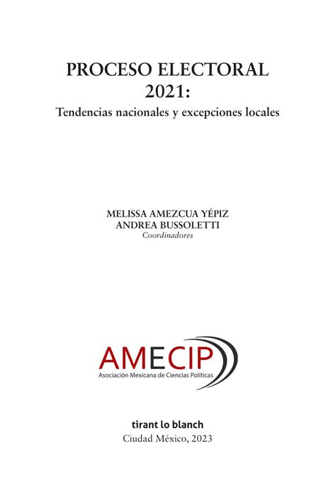 Pdf Proceso Electoral 2021 Tendencias Nacionales Y Excepciones Locales Melissa Amezcua YÉpiz