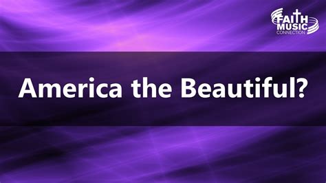 America, the Beautiful? - Faith Music Connection