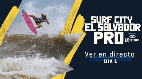 VER EN DIRECTO Surf City El Salvador Pro Presented By Corona 2023 Day