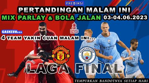 Prediksi Mix Parlay Bola Jalan Prediksi Bom Handicap Malam Ini