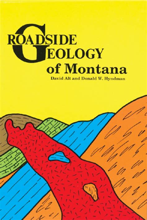 Roadside Geology Of Montana Roadside Geology Series David D Alt