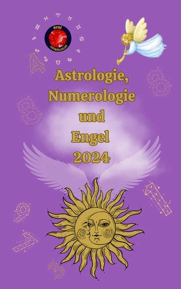 Astrologie Numerologie Und Engel Ebook By Alina A Rubi Epub