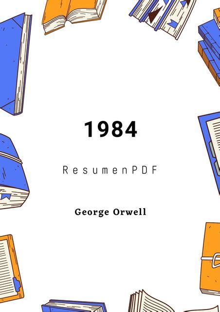 1984 Resumen Pdf George Orwell Alianza Literaria Udocz